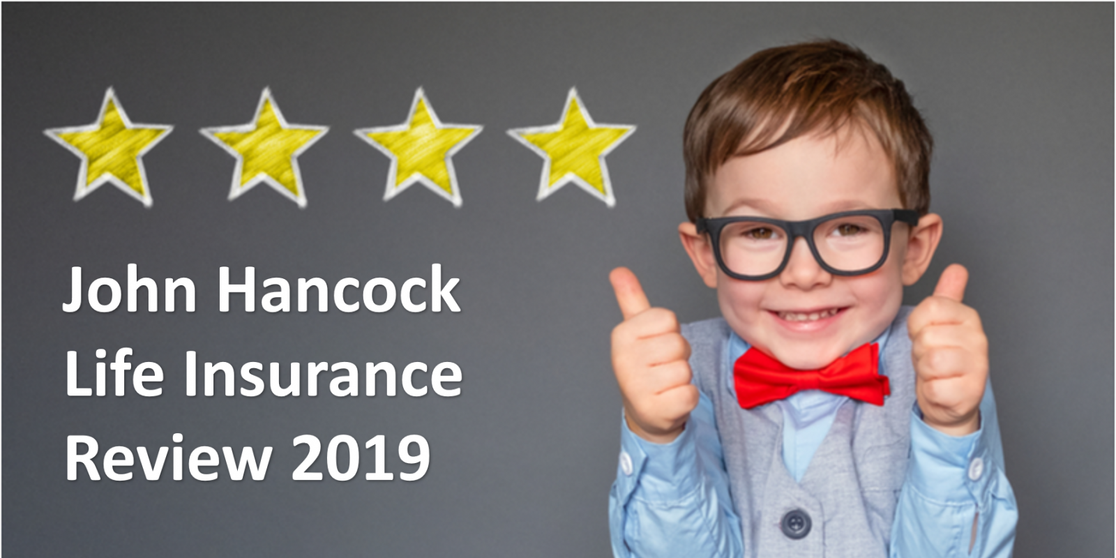 John Hancock Life Insurance Review 2019 Advice4lifeinsurance Com   Boy Thumbs Up JH 1 1600x800 